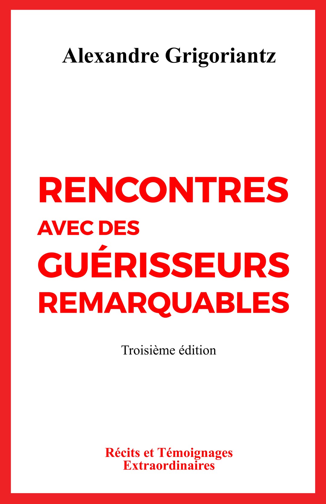 RENCONTRES AVEC DES GUERISSEURS REMARQUABLES