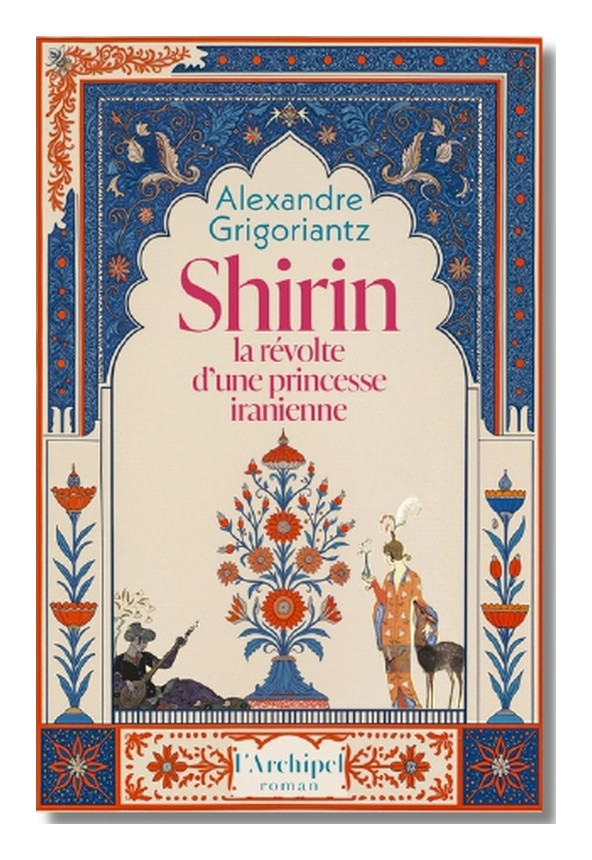 Shirin,la révolte d’une princesse iranienne